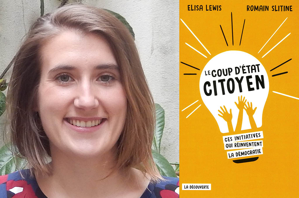 Elisa Lewis est vice-présidente du collectif Démocratie ouverte et co-auteur du livre intitulé Le coup d'état citoyen paru aux éditions La Découverte. ©DR