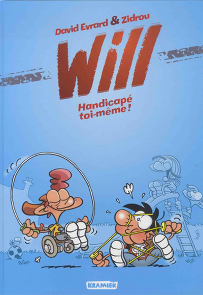 “Le handicap : plus fort, plus haut, plus loin !” notre sélection médiathèque | Journal des Activités Sociales de l'énergie | Will tome 2. Handicapé toi même