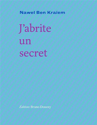 J'abrite un secret, de Nawel BEN KRAIEM, éd Bruno Doucey