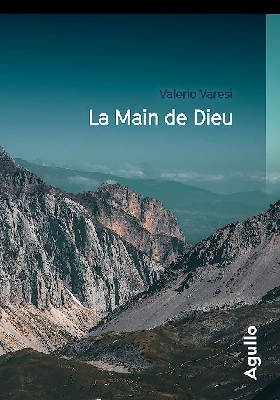 La main de Dieu, de Valério Varesi, éd Agullo