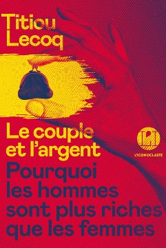 Le couple et l'argent, Titiou Lecoq, L'iconoclaste, 2022